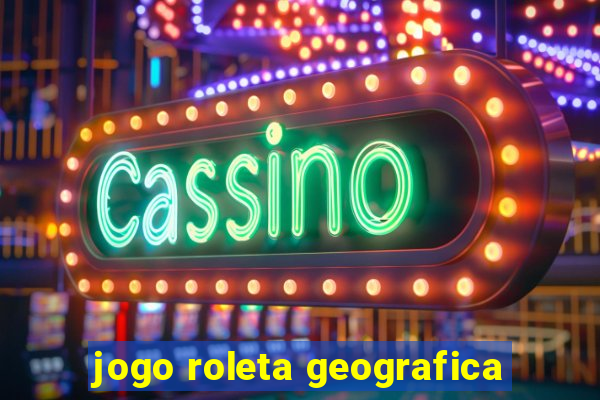 jogo roleta geografica